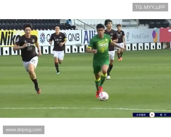 首尔FC对阵北京国安精彩直播全程回顾与赛况分析